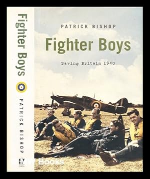 Imagen del vendedor de Fighter boys : saving Britain 1940 a la venta por MW Books Ltd.