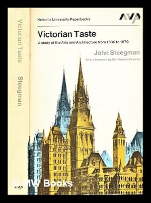 Seller image for Victorian taste : a study of the arts and architecture from 1830 to 1870 / with a foreword by Sir Nikolaus Pevsner for sale by MW Books Ltd.