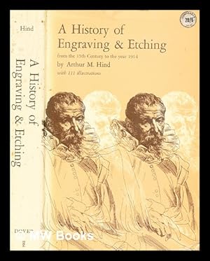 Seller image for A history of engraving & etching from the 15th century to the year 1914 : being the third and fully rev. ed. of "A short history of engraving and etching" for sale by MW Books Ltd.