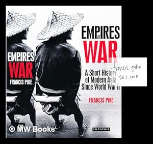 Seller image for Empires at war : a short history of modern Asia since World War II for sale by MW Books Ltd.