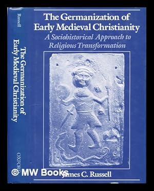 Immagine del venditore per The Germanization of early medieval Christianity : a sociohistorical approach to religious transformation venduto da MW Books Ltd.