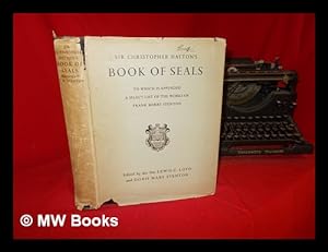 Seller image for Sir Christopher Hatton's book of seals : to which is appended a select list of the works of Frank Merry Stenton for sale by MW Books Ltd.