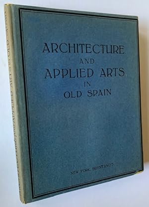 Seller image for Architecture and Applied Arts in Old Spain (in Dustjacket) for sale by APPLEDORE BOOKS, ABAA