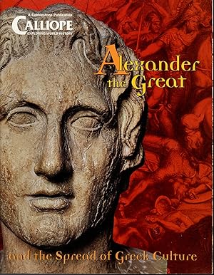 Imagen del vendedor de Calliope: Exploring World History:Alexander the Great and the Spread of Greek Culture: Volume9, No. 4: December, 1998 a la venta por Dorley House Books, Inc.