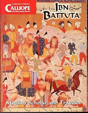 Bild des Verkufers fr Calliope: Exploring World History:Ibn Battuta: Musline Scholar and Traveler: Volume 9, No. 8: April, 1999 zum Verkauf von Dorley House Books, Inc.