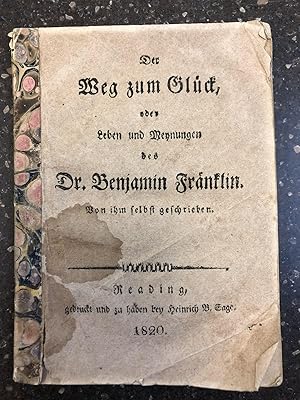 DER WEG ZUM GLÜCK, ODER, LEBEN UND MEYNUNGEN DES DR. BENJAMIN FRANKLIN