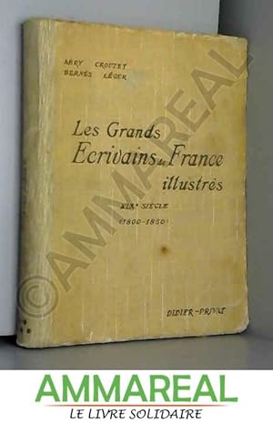 Seller image for Les Grands crivains de France illustrs : . Morceaux choisis et analyss par E. Abry,. P. Crouzet,. J. Berns,. J. Lger,. XIXe si for sale by Ammareal