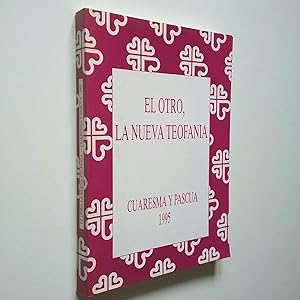 Image du vendeur pour El otro, la nueva teofana. Cuaresma y Pascua 1995 mis en vente par MAUTALOS LIBRERA