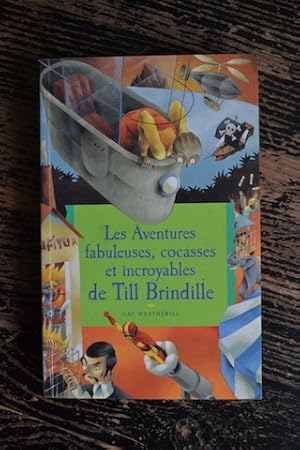 Imagen del vendedor de Les Aventures fabuleuses, cocasses et incroyables de Till Brindille a la venta por Un livre en poche