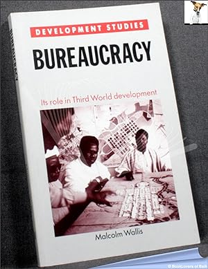 Seller image for Bureaucracy: Its Role in Third World Development for sale by BookLovers of Bath