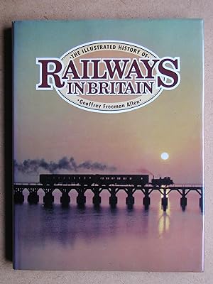 Seller image for The Illustrated History of Railways in Britain. for sale by N. G. Lawrie Books
