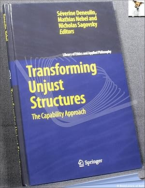 Bild des Verkufers fr Transforming Unjust Structures: The Capability Approach zum Verkauf von BookLovers of Bath