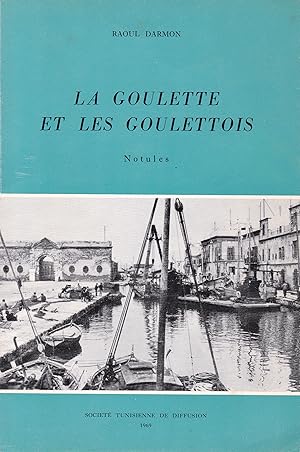 Bild des Verkufers fr La Goulette et les Goulettois - Notules zum Verkauf von Pare Yannick