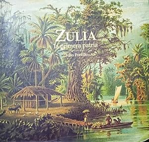 Imagen del vendedor de Zulia La Primera Patria a la venta por Guido Soroka Bookseller