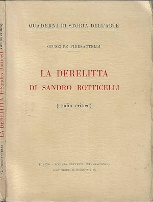 Seller image for La derelitta di Sandro Botticelli (Studio critico) for sale by Biblioteca di Babele