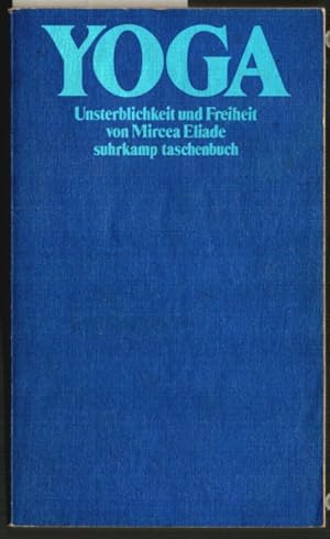 Yoga : Unsterblichkeit und Freiheit. [Aus d. Franz. übers. von Inge Köck] / Suhrkamp Taschenbuch ...