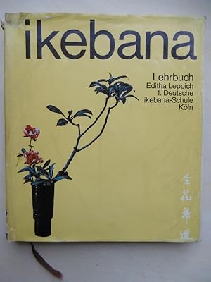 ikebana lehrbuch der 1.Deutschen ikebana-Schule Köln. (unter Mitarbeit von: Margaret Steinbiss, H...