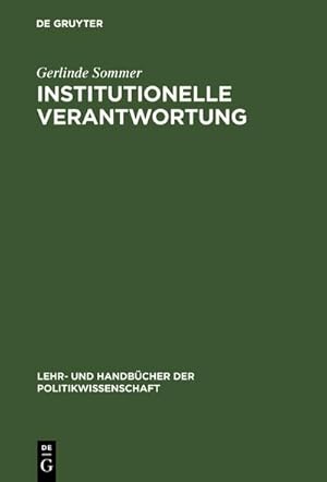 Bild des Verkufers fr Institutionelle Verantwortung : Grundlagen einer Theorie politischer Institutionen zum Verkauf von AHA-BUCH GmbH