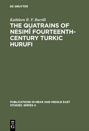 Bild des Verkufers fr The Quatrains of Nesim Fourteenth-Century Turkic Hurufi : With Annotated Translations of the Turkic and Persian Quatrains from the Hekimoglu Ali Pasa MS zum Verkauf von AHA-BUCH GmbH