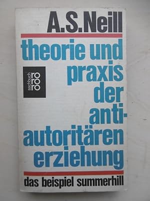 Theorie und Praxis der antiautoritären Erziehung. Das Beispiel Summerhill. (Aus dem Amerikanische...