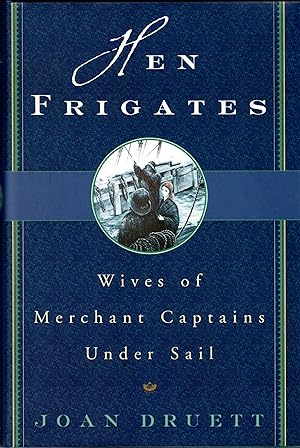 Imagen del vendedor de Hen Frigates: Wives of Merchant Captains Under Sail a la venta por Deeside Books
