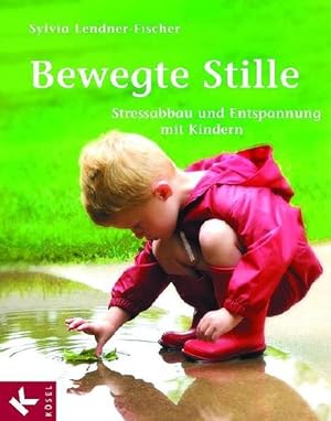 Imagen del vendedor de Bewegte Stille Stressabbau und Entspannung mit Kinder a la venta por Antiquariat Mander Quell