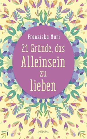 21 Gründe, das Alleinsein zu lieben.