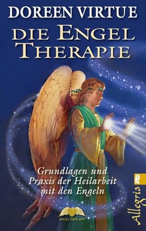Seller image for Die Engel-Therapie: Grundlagen und Praxis der Heilarbeit mit den Engeln for sale by Antiquariat Mander Quell