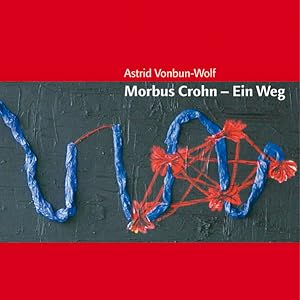 Morbus Crohn - Ein Weg: Astrid Vonbun-Wolf