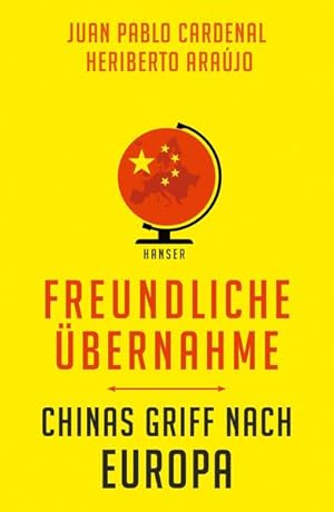 Imagen del vendedor de Freundliche bernahme: Chinas Griff nach Europa a la venta por Antiquariat Mander Quell
