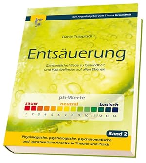 Seller image for Ganzheitliche Entsuerung: Ganzheitliche Wege zu Gesundheit und Wohlbefinden auf allen Ebenen Bd.2 for sale by Antiquariat Mander Quell