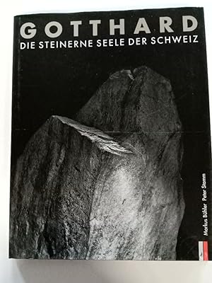 Gotthard: Die steinerne Seele der Schweiz