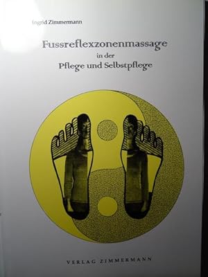 Fußreflexzonenmassage in der Pflege und Selbstpflege - eine ganzheitliche Betrachtung