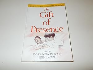 Seller image for The Gift of Presence: Stories That Celebrate Nurses Serving in the Name of Christ for sale by Paradise Found Books