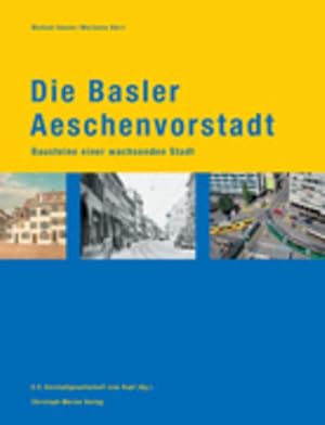 Die Basler Aeschenvorstadt: Bausteine einer wachsenden Stadt