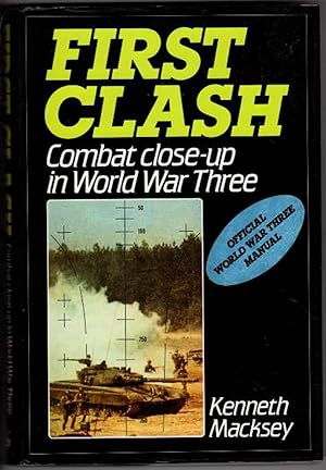 Bild des Verkufers fr First Clash: Combat Close-Up in World War Three zum Verkauf von Recycled Books & Music