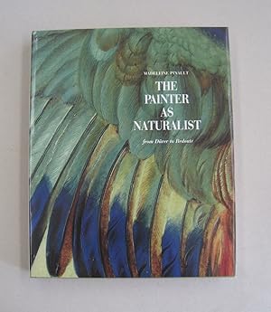 Imagen del vendedor de Painter as Naturalist; From Durer to Redoute a la venta por Midway Book Store (ABAA)