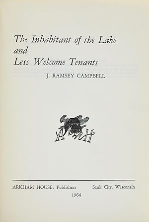 The Inhabitant of the Lake and Less Welcome Tenants by J. Ramsey CAMPBELL The Inhabitant of the Lake and Less Welcome Tenants by J. Ramsey CAMPBELL