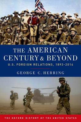 Immagine del venditore per The American Century and Beyond: U.S. Foreign Relations, 1893-2014 (Paperback or Softback) venduto da BargainBookStores