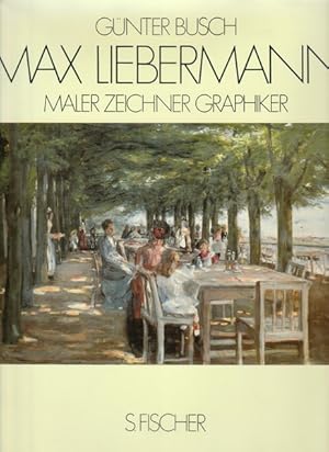 Max Liebermann : Maler - Zeichner - Graphiker.