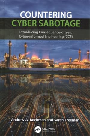 Imagen del vendedor de Countering Cyber Sabotage : Introducing Consequence-Driven, Cyber-Informed Engineering (CCE) a la venta por GreatBookPricesUK