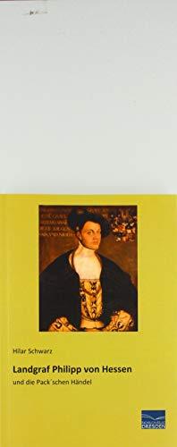 Seller image for Landgraf Philipp von Hessen: und die Packschen Hndel for sale by WeBuyBooks