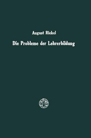 Bild des Verkufers fr Die Probleme der Lehrerbildung : Gedanken und Vorschlge zum Verkauf von AHA-BUCH GmbH