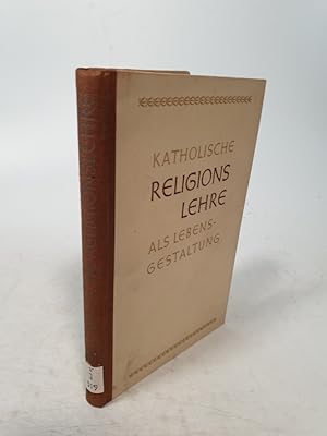 Image du vendeur pour Katholische Religionslehre als Lebensgestaltung. Fr den Unterricht in den mittleren Klassen d. Gymnasien u. Realschulen. mis en vente par Antiquariat Bookfarm