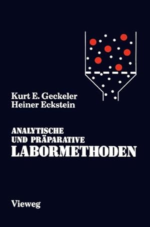 Bild des Verkufers fr Analytische und Prparative Labormethoden : Grundlegende Arbeitstechniken fr Chemiker, Biochemiker, Mediziner, Pharmazeuten und Biologen zum Verkauf von AHA-BUCH GmbH