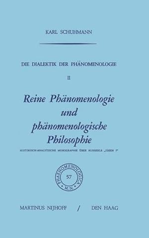 Bild des Verkufers fr Die Dialektik der Phnomenologie II : Reine Phnomenologie und phnomenologische Philosophie Historisch-Analytische Monographie ber Husserls Ideen I zum Verkauf von AHA-BUCH GmbH