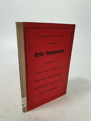 Bild des Verkufers fr Erste Lebenswende. Leitfaden der katholischen Lebenskunde fr die Abschlussklassen der hheren Mdchenschulen, fr Berufsschulen, Frauenschulen, Kurse und zum Selbstunterricht. zum Verkauf von Antiquariat Bookfarm