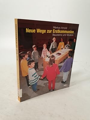 Immagine del venditore per Neue Wege zur Erstkommunion. Bausteine und Modelle. venduto da Antiquariat Bookfarm