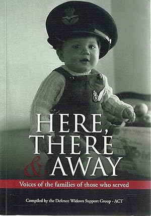 Here, There And Away: Voices Of The Families Of Those Who Served