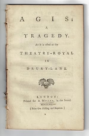 Agis: a tragedy. As it is acted at the Theatre-Royal in Drury-Lane